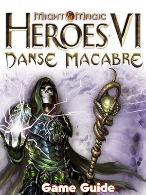 cover image of Might & Magic  Heroes VI--Danse Macabre Guide & Walkthrough